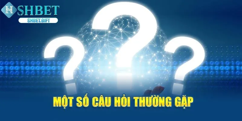 Giải đáp câu hỏi thường gặp về nhà cái SHBET, giúp người chơi hiểu rõ hơn trước khi trải nghiệm
